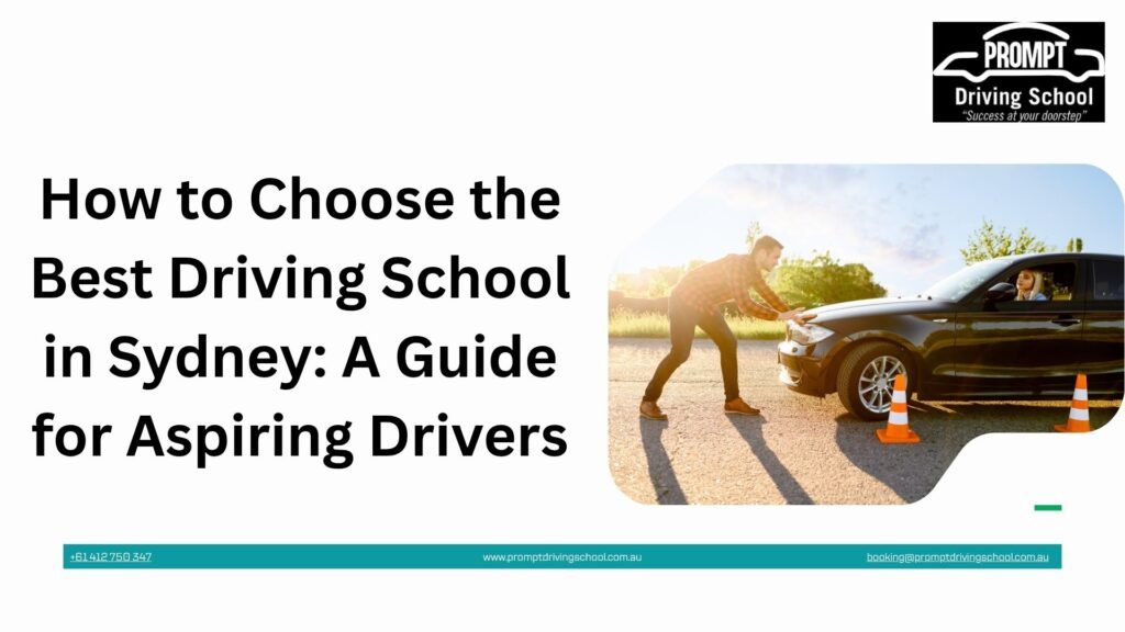 How to Choose the Best Driving School in Sydney: A Guide for Aspiring Drivers