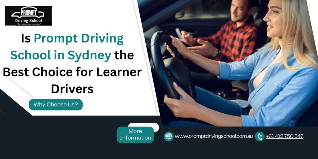 Is Prompt Driving School in Sydney the Best Choice for Learner Drivers