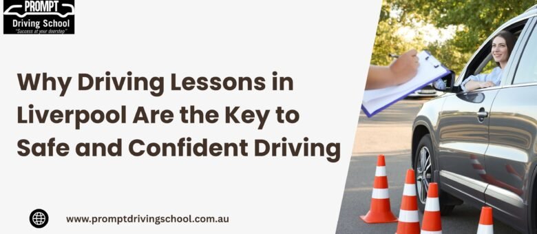 Driving Lessons in Liverpool Are the Key to Safe and Confident Driving